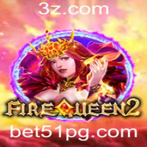 FireQueen2: Explorando o Universo do Jogo com a Chave bet51