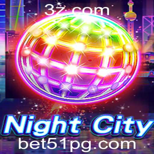 NightCity: Emocionantes Aventuras no Universo de Bet51